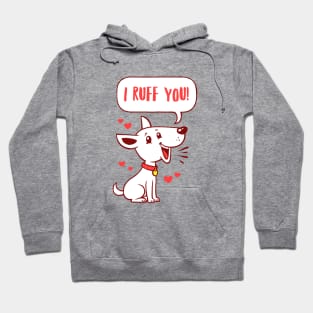 I Ruff You Hoodie